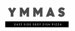 YMMAS EAST SIDE DEEP DISH PIZZA
