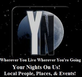YN WHEREVER YOU LIVE WHEREVER YOU'RE GOING YOUR NIGHTS ON US! LOCAL PEOPLE, PLACES, & EVENTS! logo