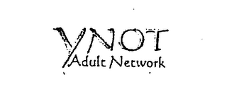 YNOT ADULT NETWORK