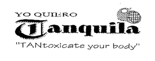 YO QUIERO TANQUILA "TANTOXICATE YOUR BODY" logo