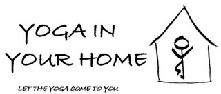YOGA IN YOUR HOME LET THE YOGA COME TO YOU logo