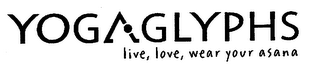 YOGAGLYPHS LIVE, LOVE, WEAR YOUR ASANA logo
