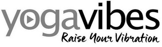 YOGAVIBES RAISE YOUR VIBRATION logo