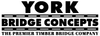 YORK BRIDGE CONCEPTS THE PREMIER TIMBER BRIDGE COMPANY logo