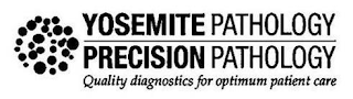 YOSEMITE PATHOLOGY PRECISION PATHOLOGY QUALITY DIAGNOSTICS FOR OPTIMUM PATIENT CARE logo
