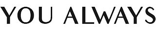 YOU ALWAYS logo