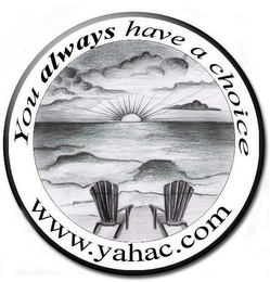 YOU ALWAYS HAVE A CHOICE WWW.YAHAC.COM logo
