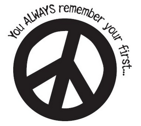 YOU ALWAYS REMEMBER YOUR FIRST... logo