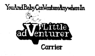 YOU AND BABY CAN VENTURE ANYWHERE IN LITTLE ADVENTURER CARRIER logo