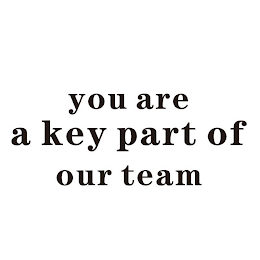 YOU ARE A KEY PART OF OUR TEAM logo