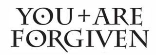 YOU + ARE FORGIVEN logo