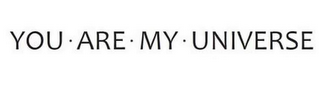 YOU · ARE · MY · UNIVERSE logo