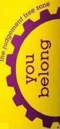 YOU BELONG THE JUDGEMENT FREE ZONE logo