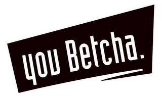 YOU BETCHA. logo