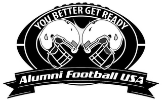 YOU BETTER GET READY ALUMNI FOOTBALL USA logo