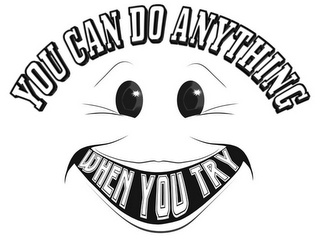 YOU CAN DO ANYTHING WHEN YOU TRY logo