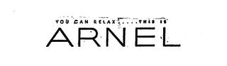 YOU CAN RELAX...THIS IS ARNEL logo