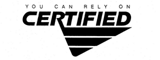 YOU CAN RELY ON CERTIFIED logo