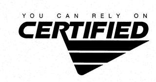 YOU CAN RELY ON CERTIFIED logo