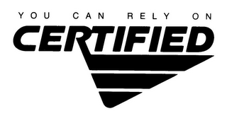 YOU CAN RELY ON CERTIFIED logo