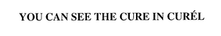 YOU CAN SEE THE CURE IN CUREL logo