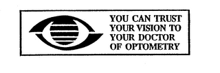 YOU CAN TRUST YOUR VISION TO YOUR DOCTOR OF OPTOMETRY logo
