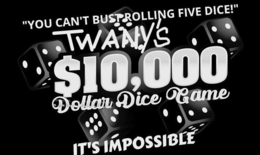 "YOU CAN'T BUST ROLLING FIVE DICE!" TWANY'S $10,000 DOLLAR DICE GAME ITS IMPOSSIBLE logo