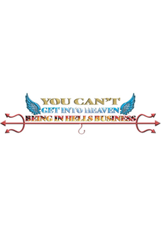 YOU CAN'T GET INTO HEAVEN BEING IN HELLS BUSINESS logo