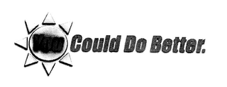 YOU COULD DO BETTER. logo
