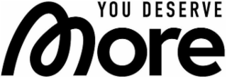 YOU DESERVE MORE logo