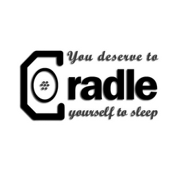YOU DESERVE TO CRADLE YOURSELF TO SLEEP logo