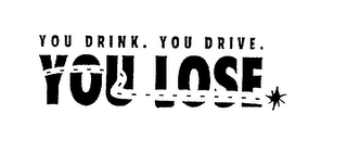 YOU DRINK. YOU DRIVE. YOU LOSE logo