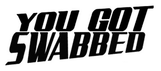 YOU GOT SWABBED logo