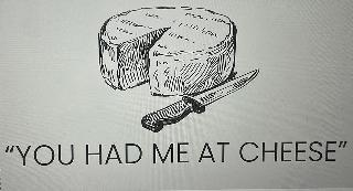 "YOU HAD ME AT CHEESE" logo