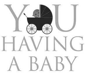 YOU HAVING A BABY logo