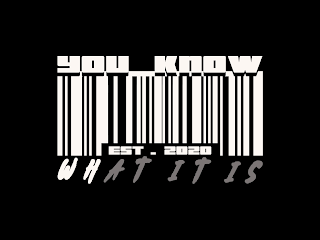 YOU KNOW WHAT IT IS EST. 2020 logo
