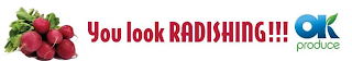 YOU LOOK RADISHING!!! OK PRODUCE logo