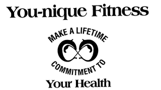 YOU-NIQUE FITNESS MAKE A LIFETIME COMMITMENT TO YOUR HEALTH logo