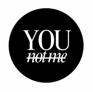 YOU NOT ME logo