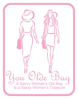 YOU OLDE BAG A SAVVY WOMAN'S OLD BAG IS A SASSY WOMAN'S TREASURE logo