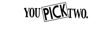 YOU PICK TWO logo