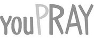 YOU PRAY logo