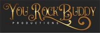 YOU ROCK BUDDY PRODUCTIONS logo