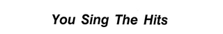 YOU SING THE HITS logo