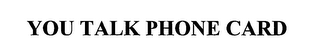 YOU TALK PHONE CARD logo