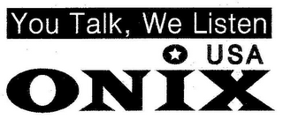 YOU TALK, WE LISTEN USA ONIX logo
