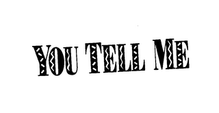 YOU TELL ME logo