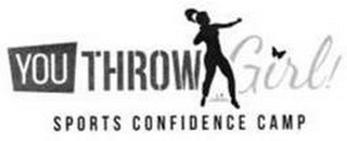 YOU THROW GIRL! SPORTS CONFIDENCE CAMP logo