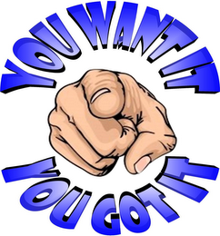 YOU WANT IT YOU GOT IT logo
