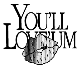 YOU'LL LOVE'UM